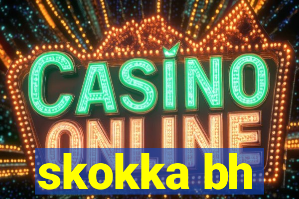skokka bh